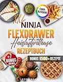 Ninja FlexDrawer Heißluftfritteuse Rezeptbuch XXL: Das FlexDrawer Kochbuch mit leckeren und schnellen Megazone & Dual Zone Gerichten für die ganze Familie | Inkl. Bonis