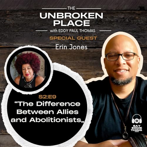 The Difference Between Allies and Abolitionists with Erin Jones