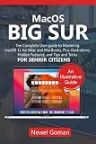  MacOS BIG SUR: The Complete User Guide to Mastering MacOS 11 for iMac and MacBooks, Plus Illustrations, Hidden Features, and Tips and Tricks for Senior Citizens (English Edition)