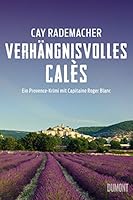 Verhängnisvolles Calès: Ein Provence-Krimi mit Capitaine Roger Blanc 3832183663 Book Cover