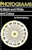 Photograms in Black and White and Colour (F63) 0852427026 Book Cover