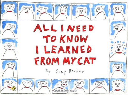 All I Need to Know I Learned from My Cat