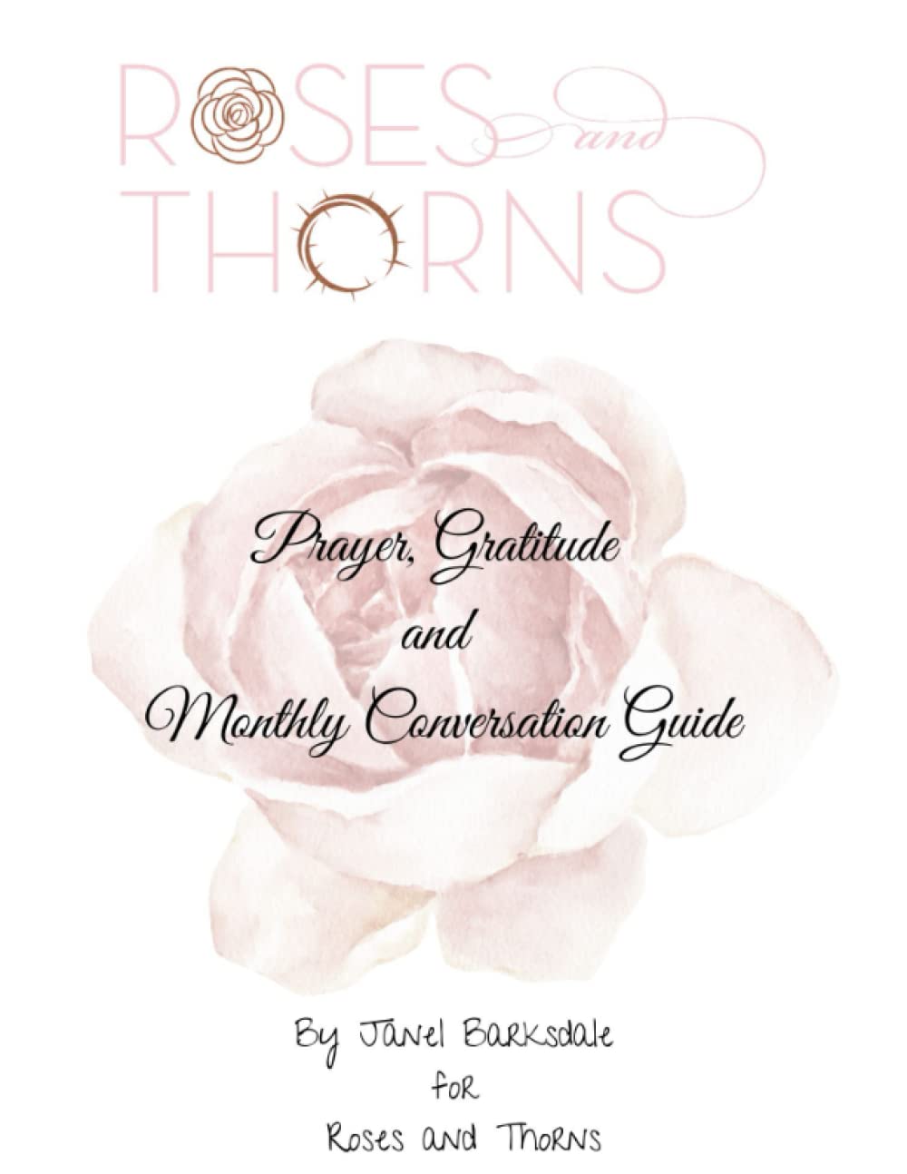 Roses and Thorns Prayer, Gratitude, & Monthly Conversation Guide