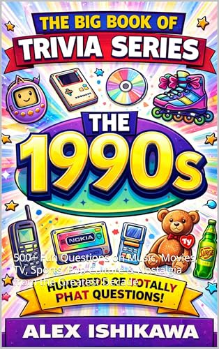 The Big Book of Trivia Series: The 1990s: 500+ Fun Questions on Music, Movies, TV, Sports, Pop Culture & Nostalgia from the Greatest Decade (Big Books of Trivia 14)