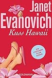Kuss Hawaii: Roman (Ein Stephanie-Plum-Roman, Band 18) - Janet Evanovich Übersetzer: Thomas Stegers 