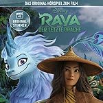 Raya und der letzte Drache. Das Original-Hörspiel zum Disney Film