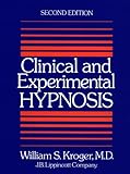 Clinical and Experimental Hypnosis in Medicine, Dentistry, and Psychology: Imagery Conditioning - William S., M.D. Kroger