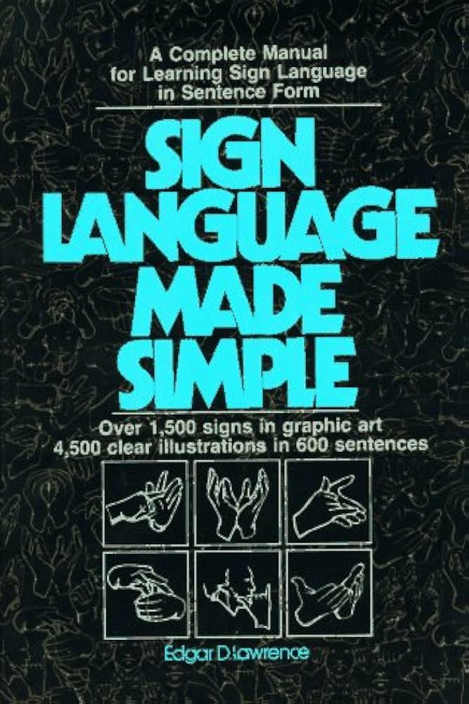 SIGN LANGUAGE MADE SIMPLE. プレゼントでいただきました Sign Language Made Simple: Edgar D. Lawrence: 9780882436043