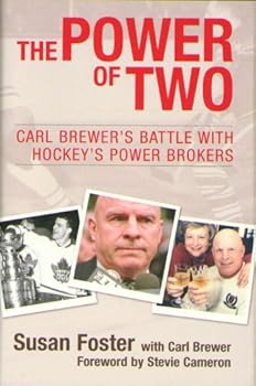 Paperback The Power of Two: Carl Brewer's Battle with Hockey's Power Brokers Book