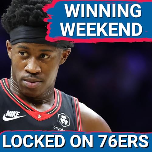 REACTION: Sixers' Winning Weekend! - Locked On Philadelphia 76ers