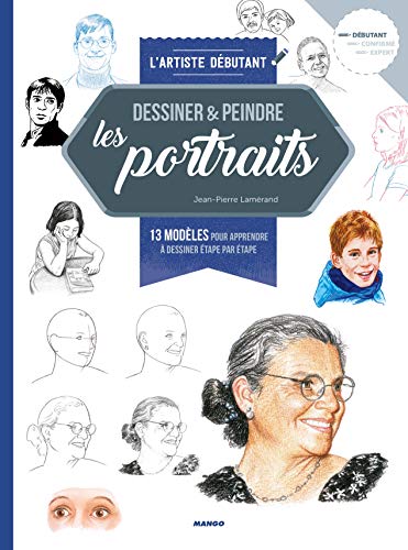 Télécharger Dessiner & peindre les portraits : 13 modèles pour apprendre à dessiner étape par étape livre En ligne