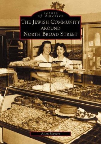 The Jewish Community Around North Broad Street (PA) (Images of America)