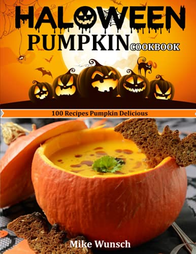 HALOWEEN PUMKIN COOKBOOK: 100 RECIPES PUMPKIN DELICIOUS