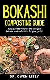 compost tea brewer canada  BOKASHI COMPOSTING GUIDE : Easy guide to compost and turn your bokashi tea into fertilizer for your garden (English Edition)