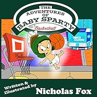 The Adventures of Baby Sparty: Basketball 1796984442 Book Cover