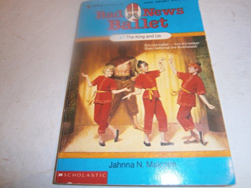 The King and Us (Bad News Ballet) 0590433954 Book Cover