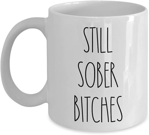 BDBHNM Still Sober Bitches Mug 11oz White…