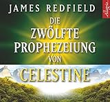 Die zwölfte Prophezeiung von Celestine (6 CDs) - James Redfield