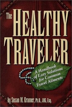 Paperback The Healthy Traveler: A Handbook of Easy Solutions for Common Travel Ailments Book