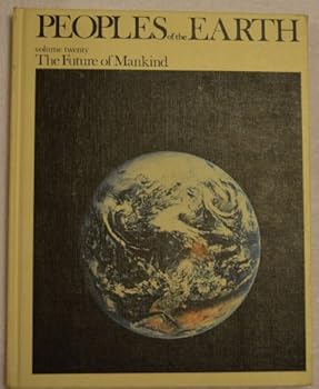 Hardcover Peoples of the Earth Vol. 20 The Future of Mankind Book