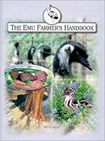 The Emu Farmer's Handbook: Volumue 2: Commercial Farming Methods for Emus, Ostriches and Rheas 0964374145 Book Cover