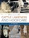 Cattle Lameness and Hoofcare: An Illustrated Guide (3rd Edition)