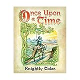 Once Upon A Time: Knightly Tales