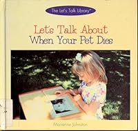 Let's Talk About When Your Pet Dies (The Let's Talk Library) 0823950395 Book Cover