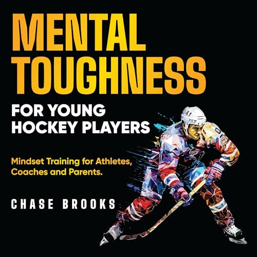 Mental Toughness for Young Hockey Players by Chase Brooks episode artwork