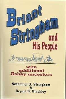 Hardcover Briant Stringham and His People with Additional Ashby Ancestors Book