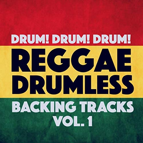 Amazon Music Drum! Drum! Drum!のReggae Drumless Backing Tracks, Vol. 1