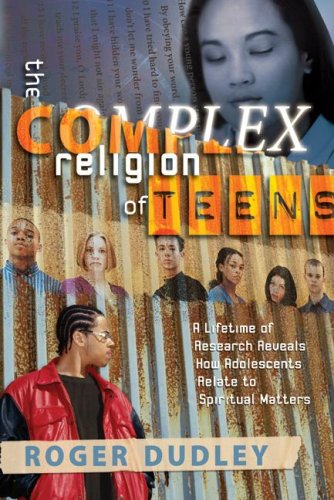 Buy The Complex Religion Of Teens: A Lifetime of Research Reveals How Adolescents Relate to Spiritual Matters — BookShops.in