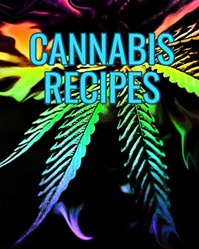 Cannabis Recipes: Recipe Book to Write In Your Culinary Weed Recipes