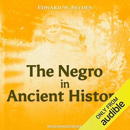 The Negro in Ancient History by Edward W. Blyden episode artwork