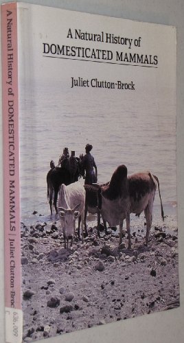 A Natural History of Domesticated Mammals 0292755406 Book Cover