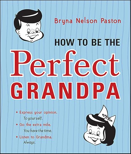 How to Be the Perfect Grandpa: Listen to Grandma