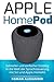 Produktbild Apple HomePod: Schneller und einfacher Einstieg in die Welt der Sprachsteuerung mit Siri und HomeKit (Smart Home System, Band 3)