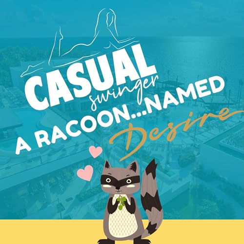 A Racoon Named Desire - Mickey & Mallory's Romantic Wildlife Expedition Podcast Por  arte de portada