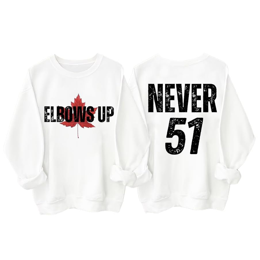 Elbows Up Canada Never 51st Sweatshirt Elbows Up Canada Sweatshirt