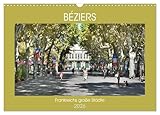 Frankreichs große Städte - Béziers (Wandkalender 2026 DIN A3 quer), CALVENDO Monatskalender: Spaziergang durch die Stadt des Weinhandels (CALVENDO Orte)