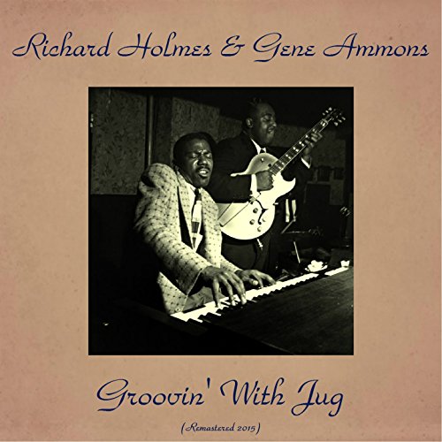 Groovin' with Jug (Remastered 2016) by Richard Holmes & Gene Ammons on