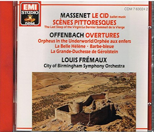 Massenet: Le Cid (Ballet Music); Scenes Pittoresques / Offenbach: Overtures