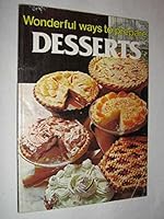 Wonderful Ways to Prepare Desserts 0869082337 Book Cover