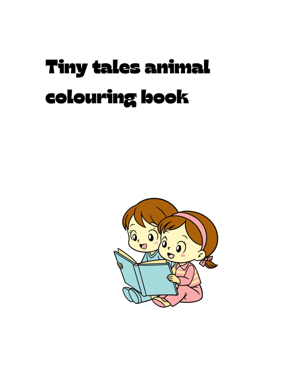 Tiny Tales: Cute Animals Coloring Book for Kids