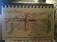 Dude food: A collection of favorite recipes from Utah's oldest guest ranch B000734XOE Book Cover