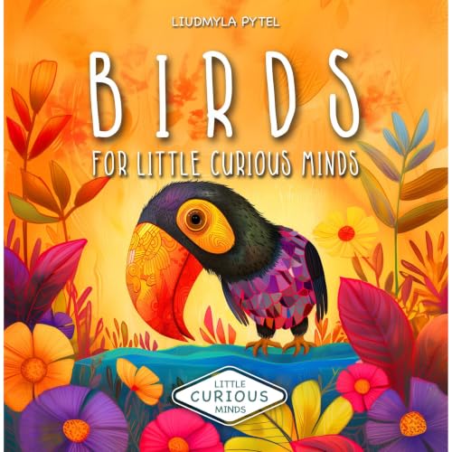 Birds For Little Curious Minds Audiolibro Por Mountain Mill Editorial, Liudmyla Pytel arte de portada
