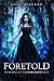 Foretold (The Forsaken Saga Book 4)