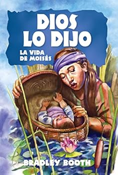 Dios Lo Dijo: La Vida de Moisés