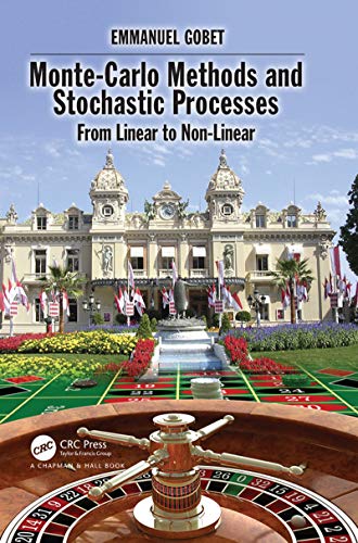 Monte-Carlo Methods and Stochastic Processes: From Linear to Non-Linear (English Edition)