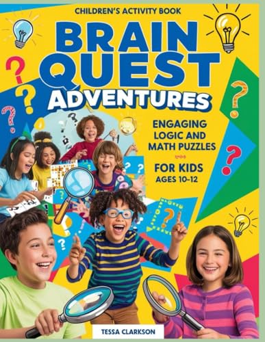 Brain Quest Adventures: Engaging Logic And Math Puzzles For Kids Ages 10-12